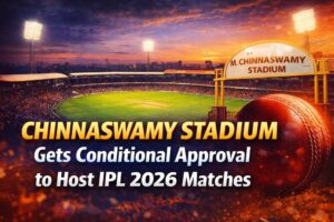 Chinnaswamy Stadium Gets Conditional Approval to Host IPL